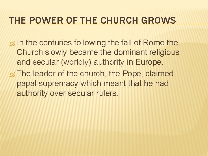 THE POWER OF THE CHURCH GROWS In the centuries following the fall of Rome