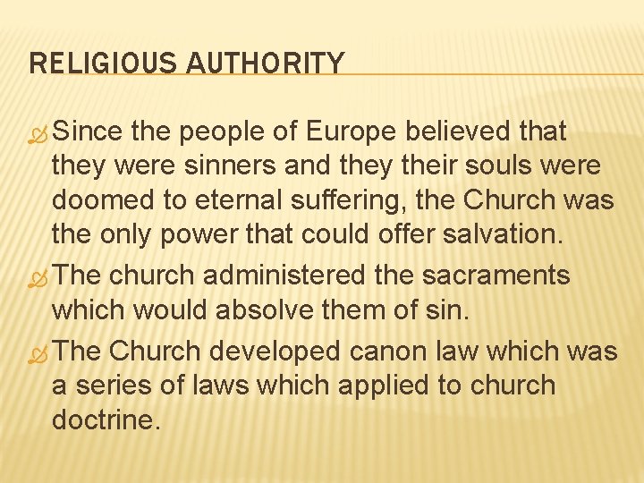 RELIGIOUS AUTHORITY Since the people of Europe believed that they were sinners and they
