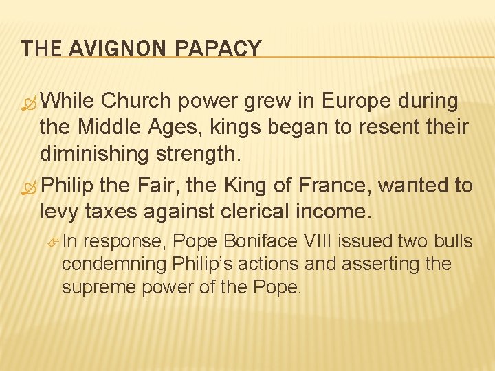 THE AVIGNON PAPACY While Church power grew in Europe during the Middle Ages, kings