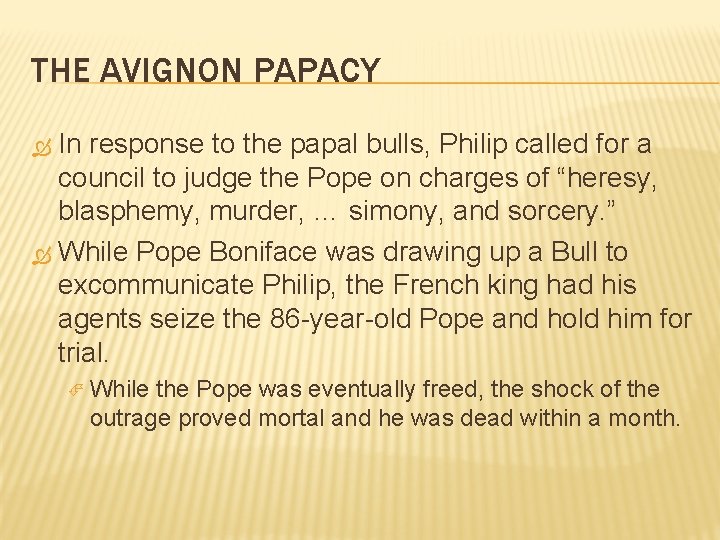 THE AVIGNON PAPACY In response to the papal bulls, Philip called for a council