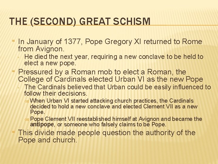 THE (SECOND) GREAT SCHISM In January of 1377, Pope Gregory XI returned to Rome