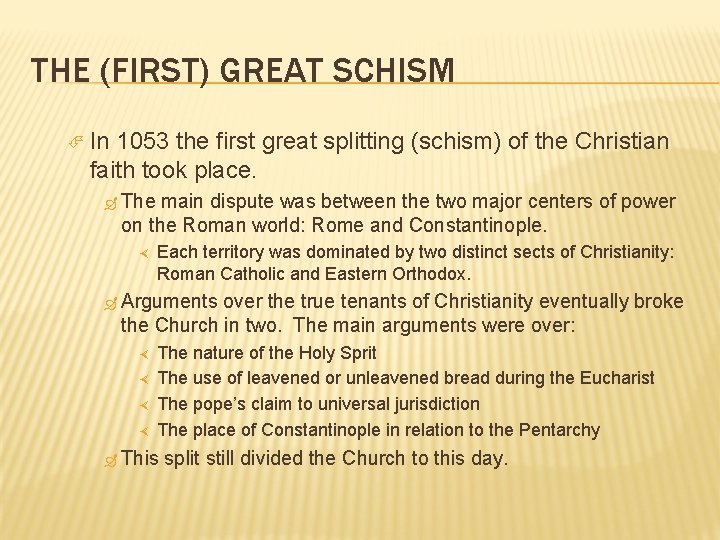 THE (FIRST) GREAT SCHISM In 1053 the first great splitting (schism) of the Christian
