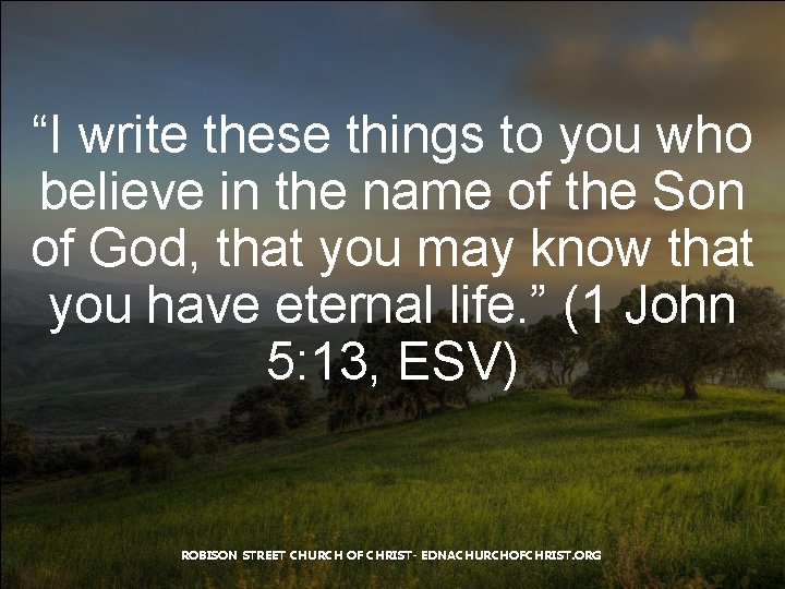 “I write these things to you who believe in the name of the Son