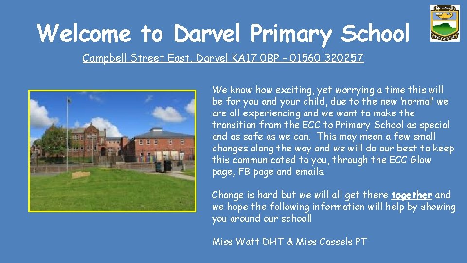 Welcome to Darvel Primary School Campbell Street East, Darvel KA 17 0 BP -