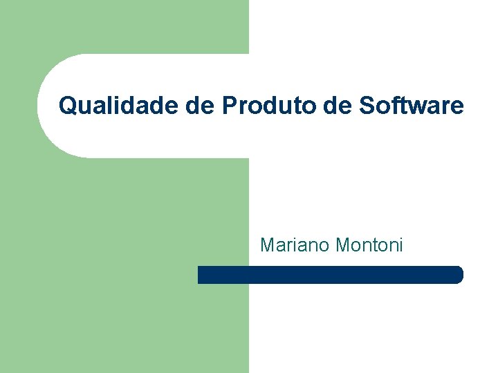 Qualidade de Produto de Software Mariano Montoni 