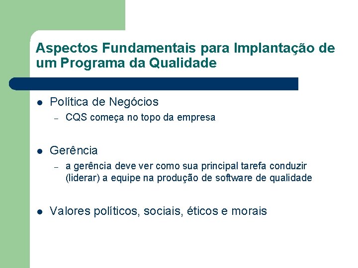 Aspectos Fundamentais para Implantação de um Programa da Qualidade l Política de Negócios –