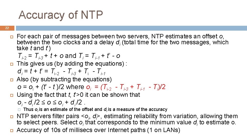 Accuracy of NTP 22 For each pair of messages between two servers, NTP estimates