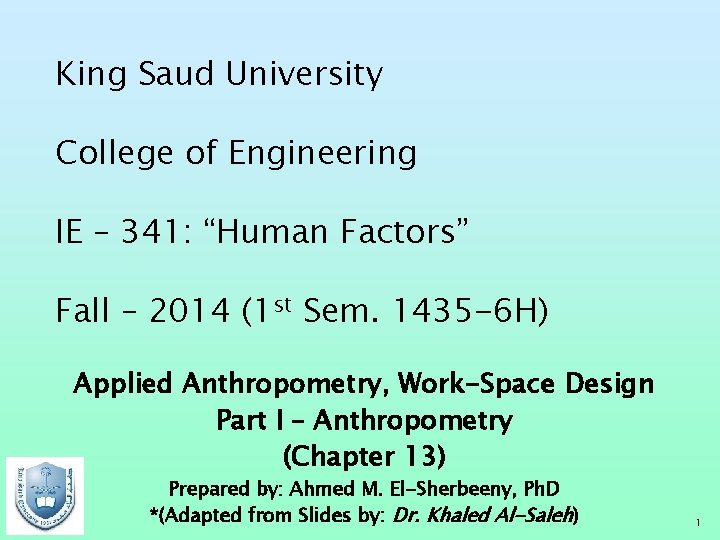 King Saud University College of Engineering IE – 341: “Human Factors” Fall – 2014