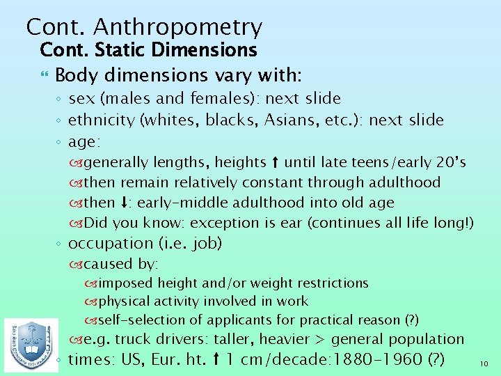 Cont. Anthropometry Cont. Static Dimensions Body dimensions vary with: ◦ sex (males and females):