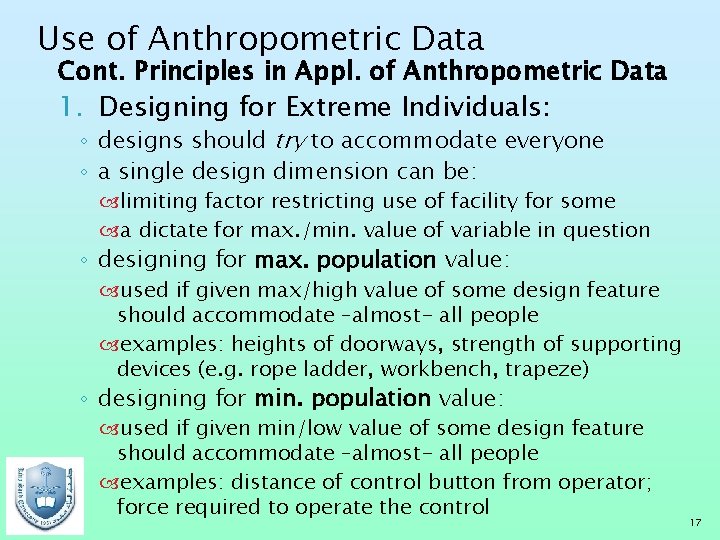 Use of Anthropometric Data Cont. Principles in Appl. of Anthropometric Data 1. Designing for