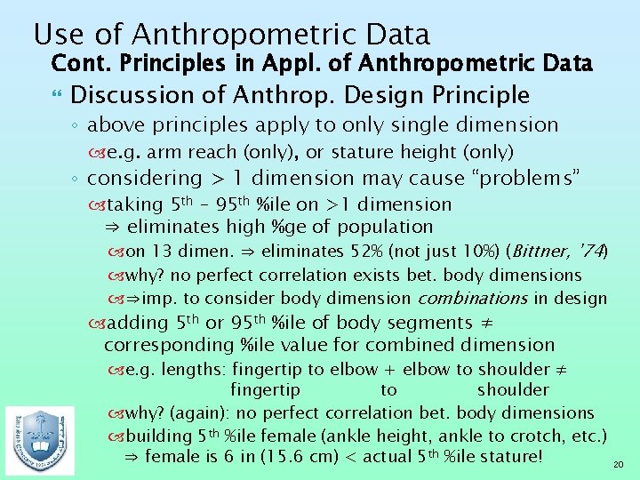 Use of Anthropometric Data Cont. Principles in Appl. of Anthropometric Data Discussion of Anthrop.