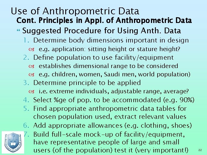 Use of Anthropometric Data Cont. Principles in Appl. of Anthropometric Data Suggested Procedure for