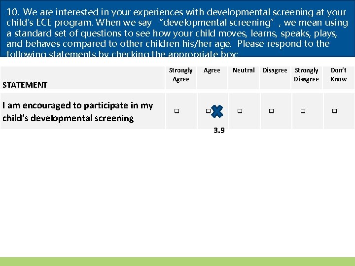 10. We are interested in your experiences with developmental screening at your child's ECE