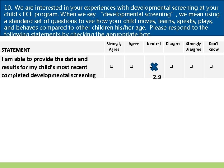 10. We are interested in your experiences with developmental screening at your child's ECE