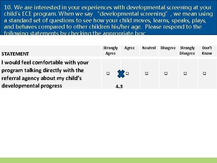 10. We are interested in your experiences with developmental screening at your child's ECE