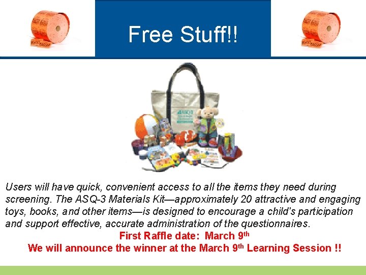 Free Stuff!! Users will have quick, convenient access to all the items they need