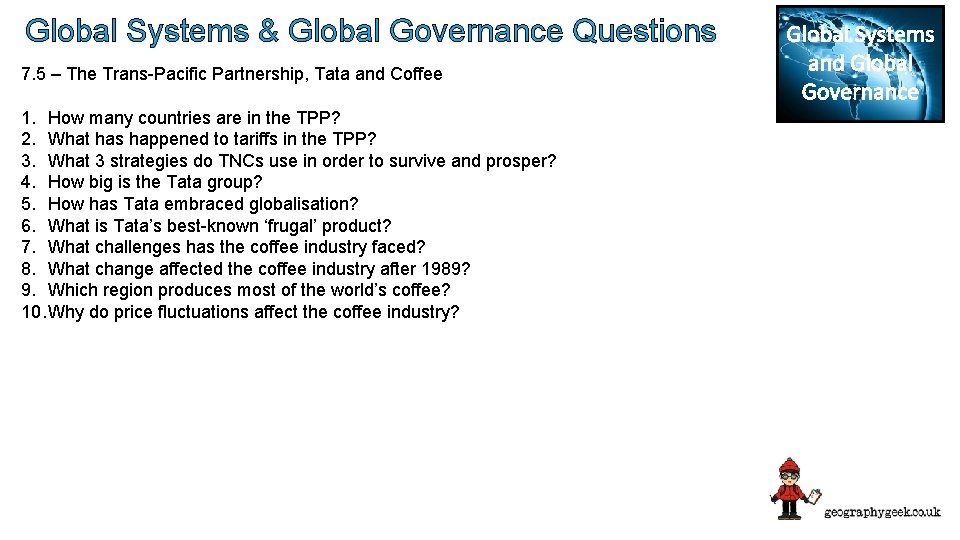 Global Systems & Global Governance Questions 7. 5 – The Trans-Pacific Partnership, Tata and