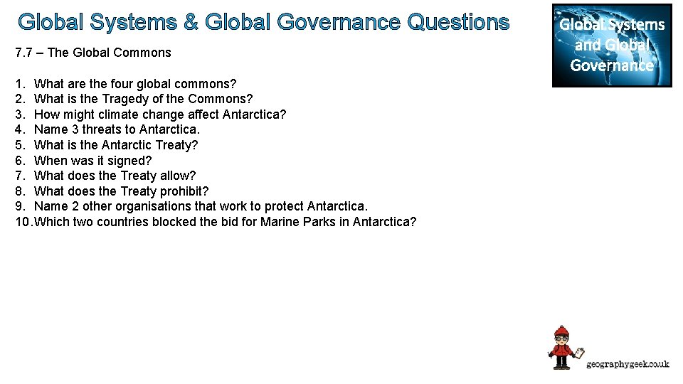 Global Systems & Global Governance Questions 7. 7 – The Global Commons 1. What