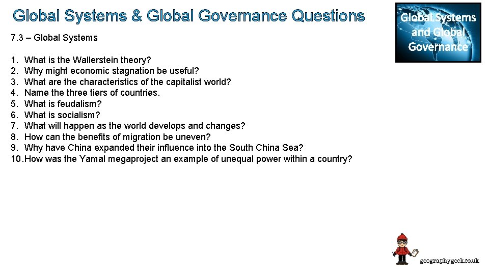Global Systems & Global Governance Questions 7. 3 – Global Systems 1. What is