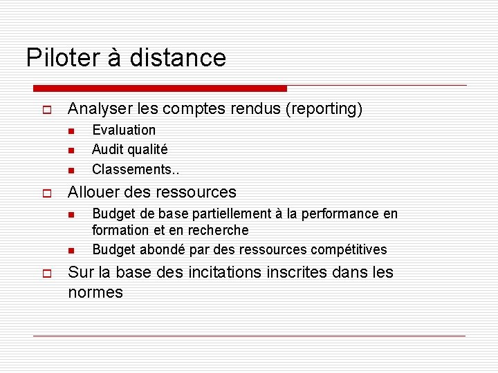 Piloter à distance o Analyser les comptes rendus (reporting) n n n o Allouer