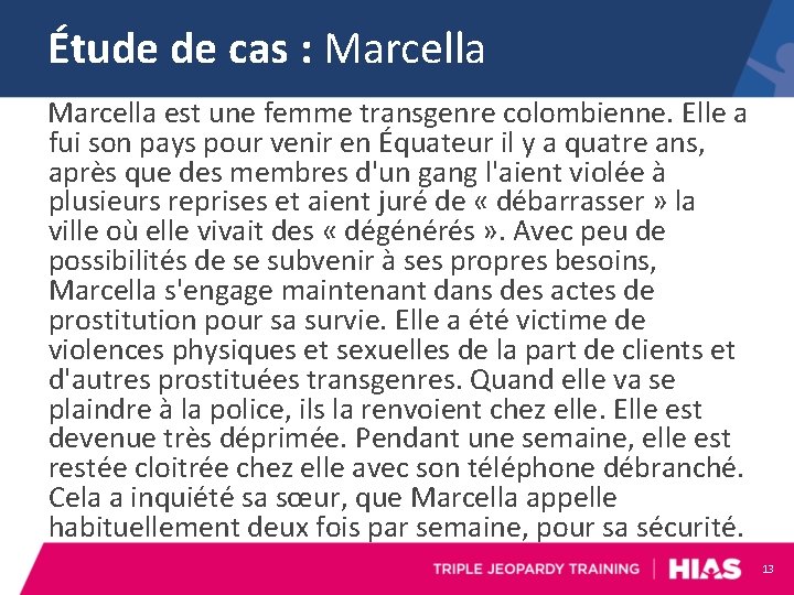 Étude de cas : Marcella est une femme transgenre colombienne. Elle a fui son