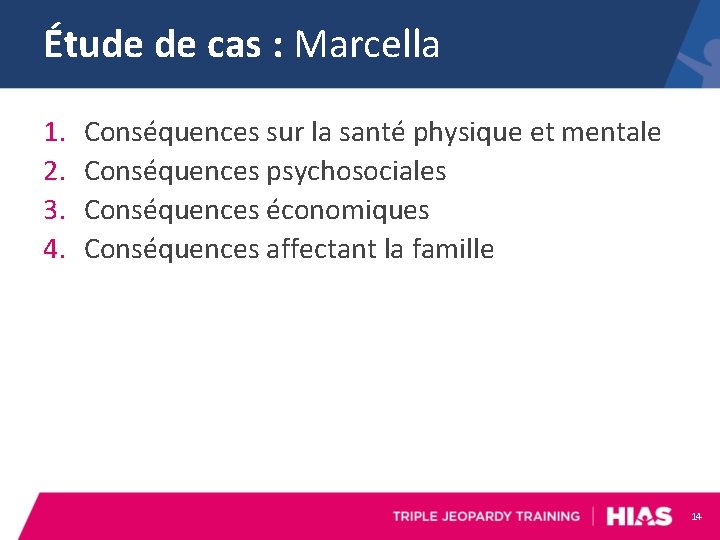 Étude de cas : Marcella 1. 2. 3. 4. Conséquences sur la santé physique