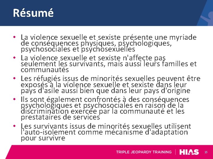 Résumé • La violence sexuelle et sexiste présente une myriade de conséquences physiques, psychologiques,