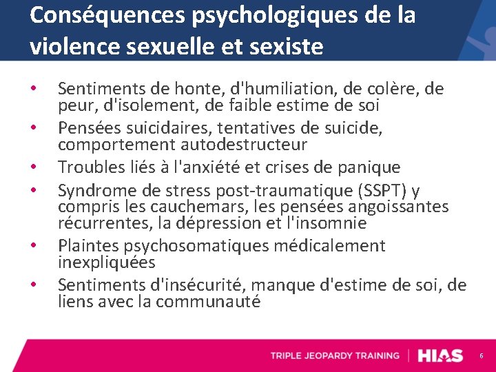 Conséquences psychologiques de la violence sexuelle et sexiste • • • Sentiments de honte,