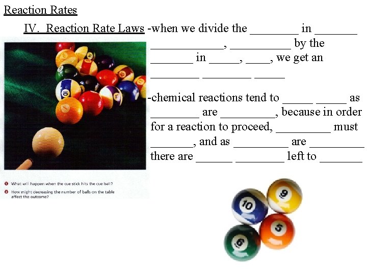 Reaction Rates IV. Reaction Rate Laws -when we divide the ____ in ____________, _____