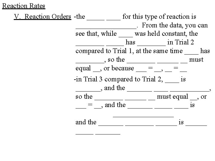 Reaction Rates V. Reaction Orders -the _____ for this type of reaction is _________.