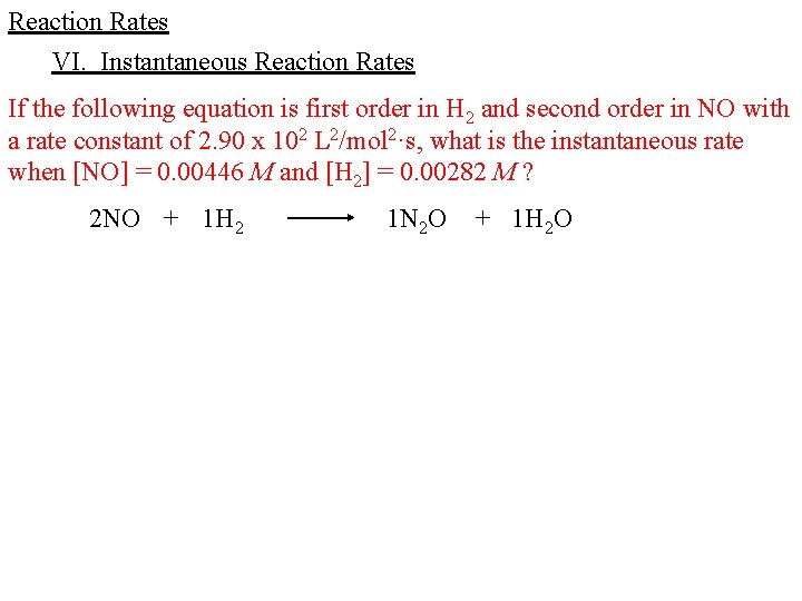 Reaction Rates VI. Instantaneous Reaction Rates If the following equation is first order in Reaction Rates VI. Instantaneous Reaction Rates If the following equation is first order in
