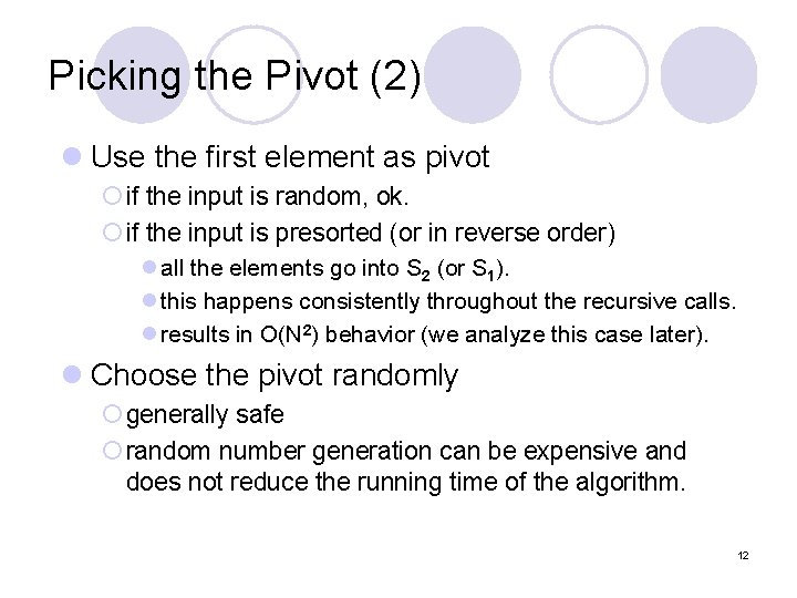 Picking the Pivot (2) l Use the first element as pivot ¡ if the