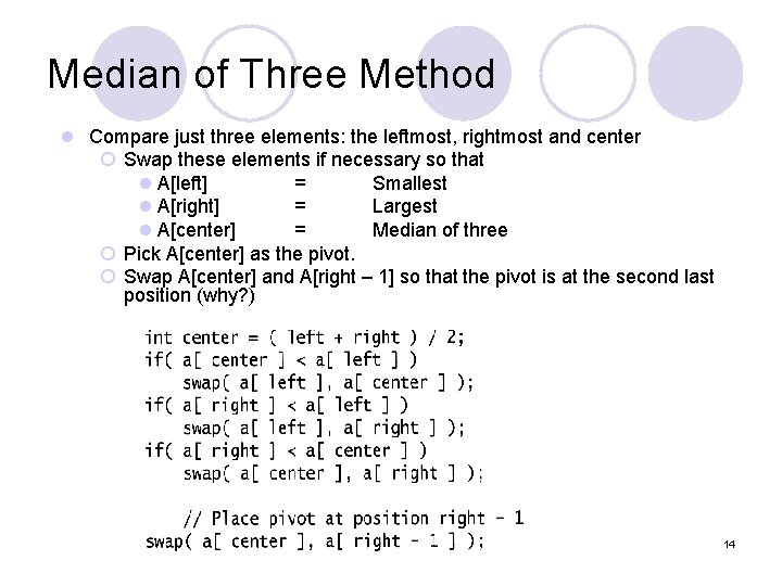 Median of Three Method l Compare just three elements: the leftmost, rightmost and center