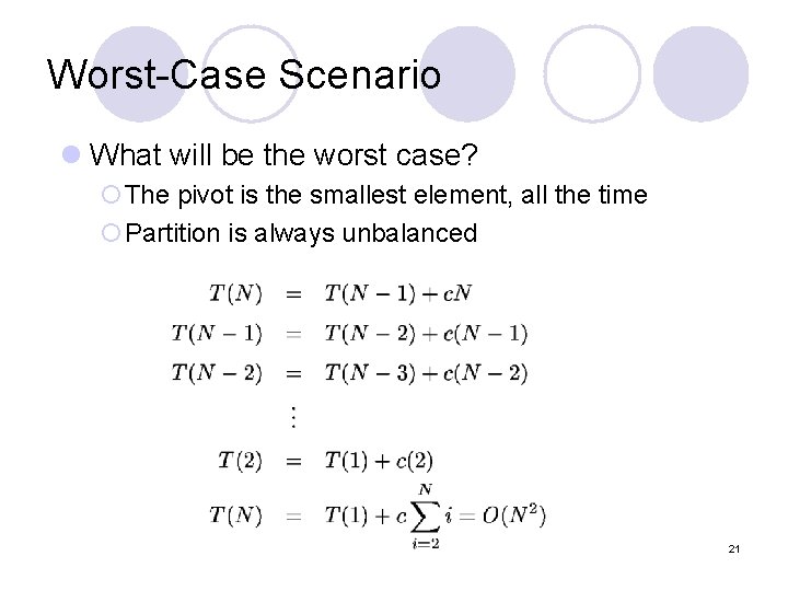 Worst-Case Scenario l What will be the worst case? ¡The pivot is the smallest