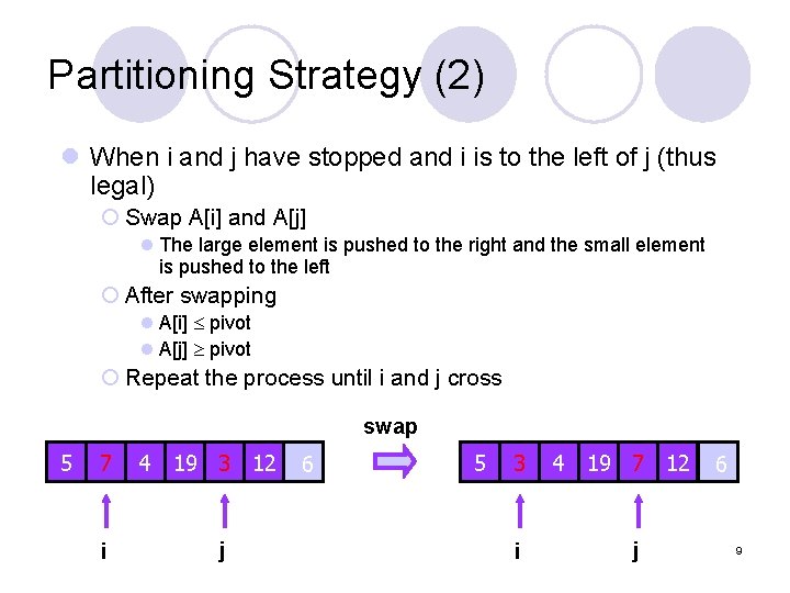 Partitioning Strategy (2) l When i and j have stopped and i is to