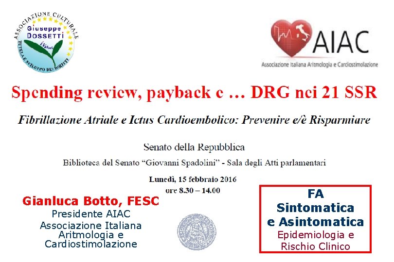 Gianluca Botto, FESC Presidente AIAC Associazione Italiana Aritmologia e Cardiostimolazione FA Sintomatica e Asintomatica