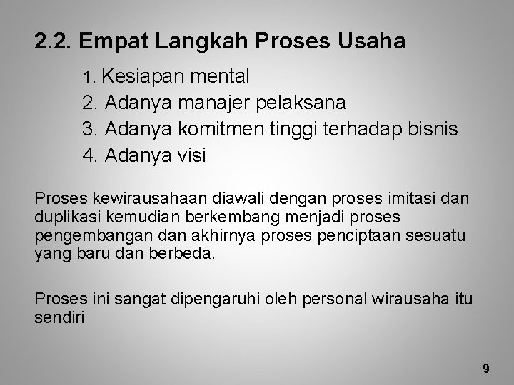 2. 2. Empat Langkah Proses Usaha 1. Kesiapan mental 2. Adanya manajer pelaksana 3.