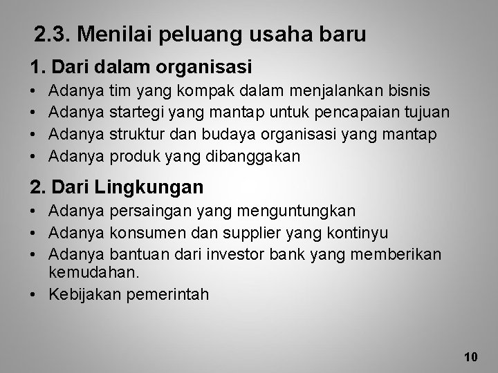 2. 3. Menilai peluang usaha baru 1. Dari dalam organisasi • • Adanya tim