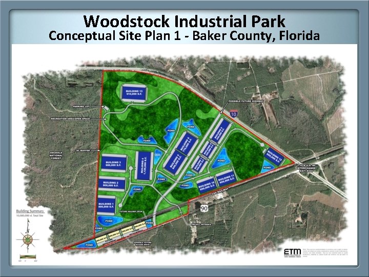 Woodstock Industrial Park Conceptual Site Plan 1 - Baker County, Florida Woodstock Industrial Park Conceptual Site Plan 1 - Baker County, Florida