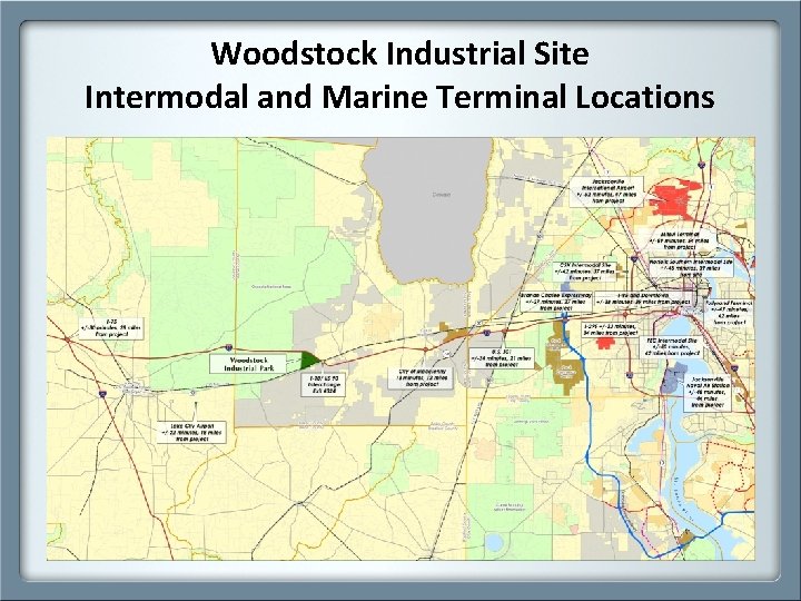Woodstock Industrial Site Intermodal and Marine Terminal Locations Woodstock Industrial Site Intermodal and Marine Terminal Locations