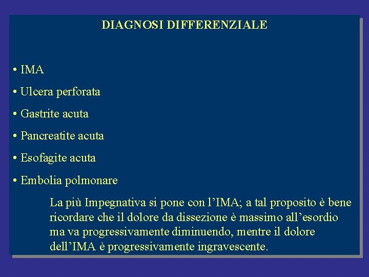 DIAGNOSI DIFFERENZIALE • IMA • Ulcera perforata • Gastrite acuta • Pancreatite acuta • DIAGNOSI DIFFERENZIALE • IMA • Ulcera perforata • Gastrite acuta • Pancreatite acuta •