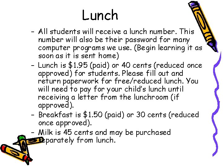 Lunch – All students will receive a lunch number. This number will also be