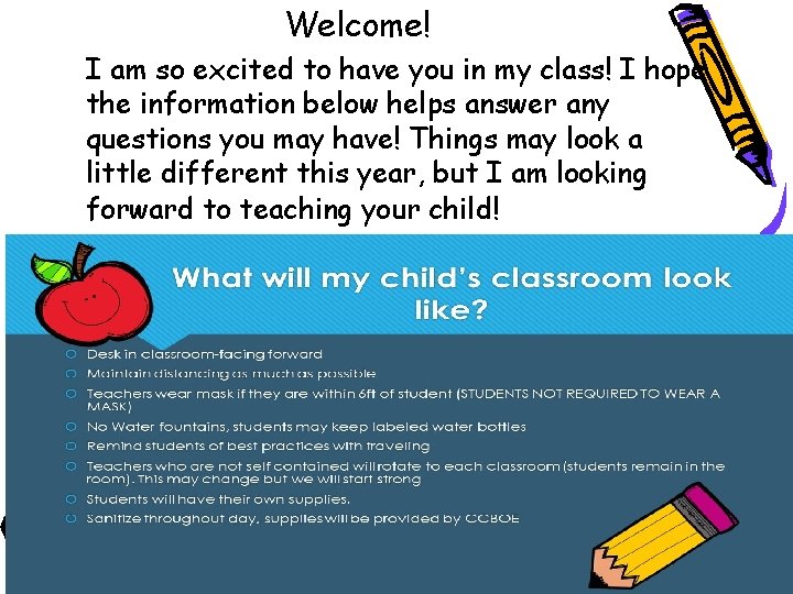 Welcome! I am so excited to have you in my class! I hope the