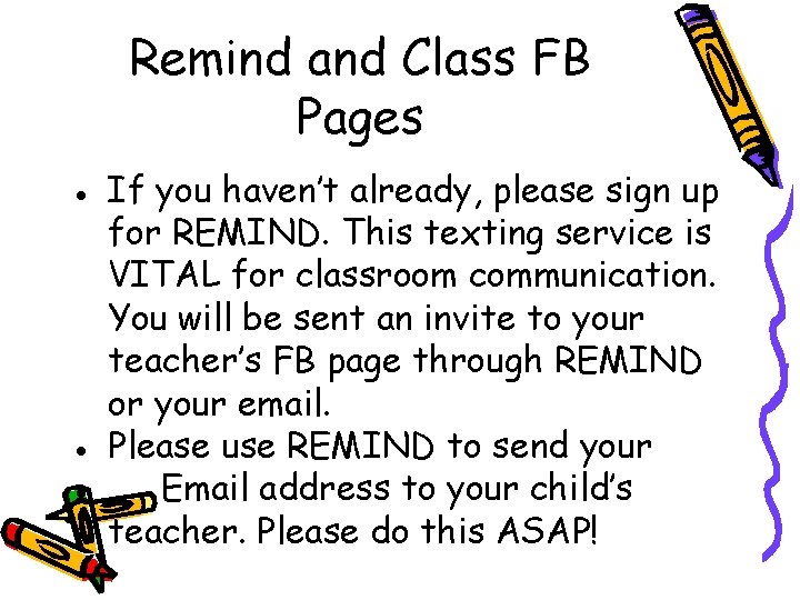 Remind and Class FB Pages ● If you haven’t already, please sign up for