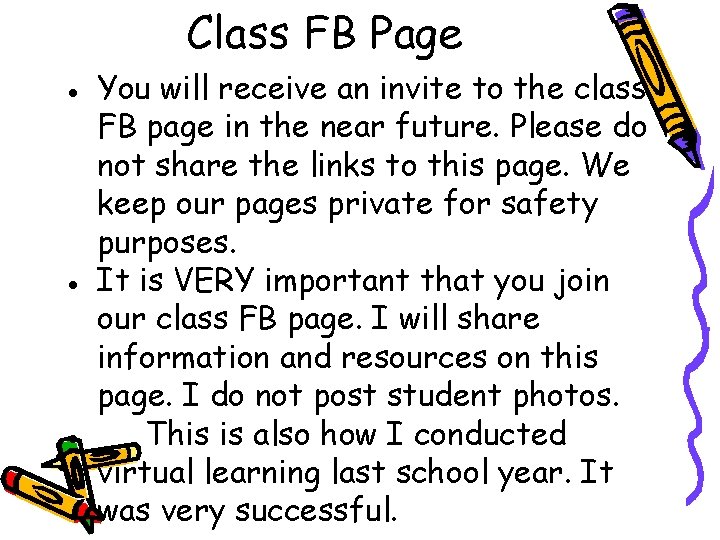 Class FB Page ● You will receive an invite to the class FB page