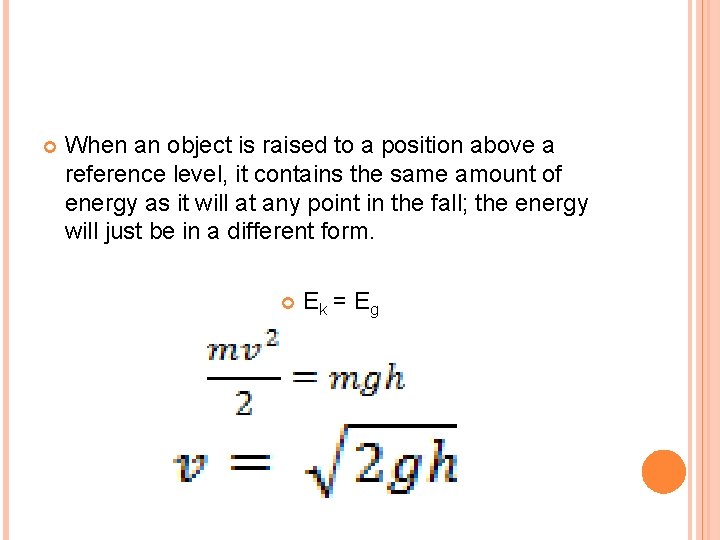  When an object is raised to a position above a reference level, it