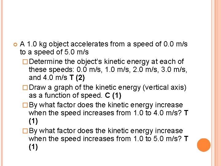  A 1. 0 kg object accelerates from a speed of 0. 0 m/s