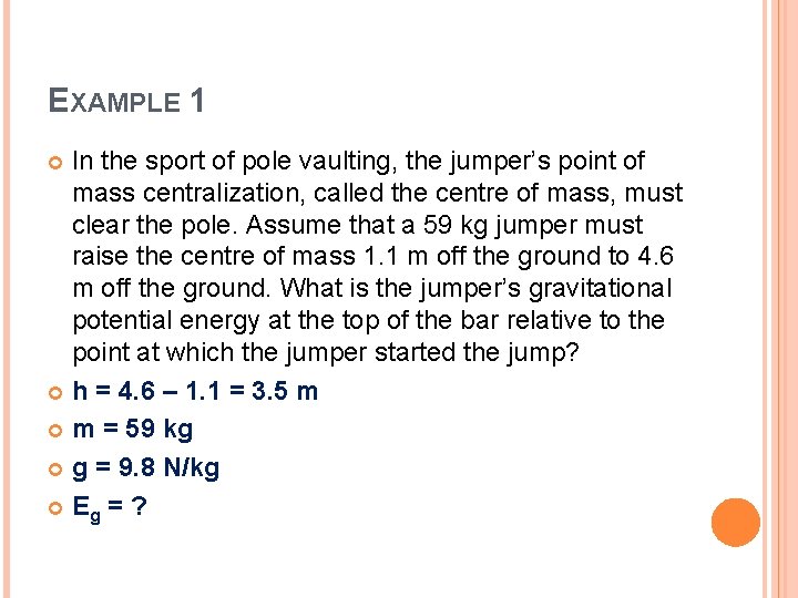 EXAMPLE 1 In the sport of pole vaulting, the jumper’s point of mass centralization,