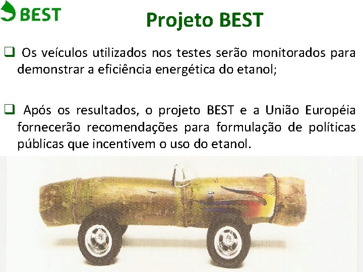 Projeto BEST q Os veículos utilizados nos testes serão monitorados para demonstrar a eficiência