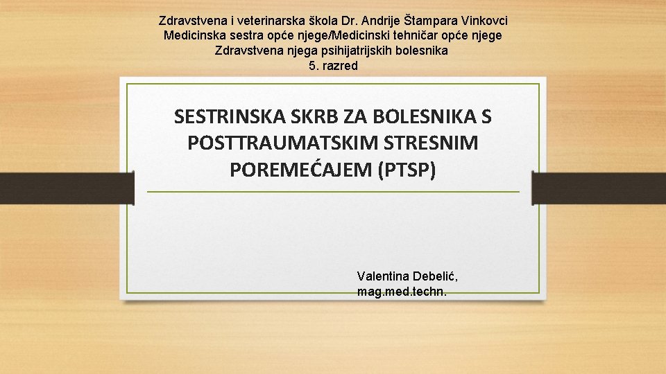 Zdravstvena i veterinarska škola Dr. Andrije Štampara Vinkovci Medicinska sestra opće njege/Medicinski tehničar opće